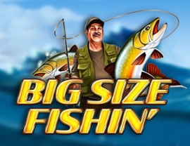 Big Size Fishin'
